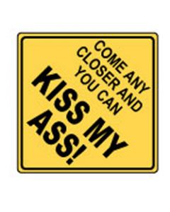 Verkeersbord Kiss my ass!